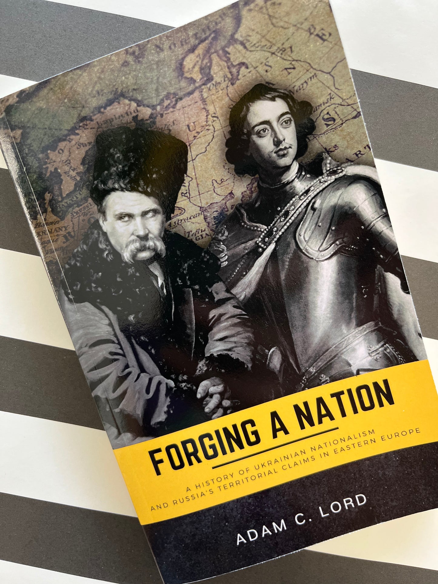Forging A Nation: A History of Ukrainian Nationalism and Russia's Territorial Claims in Easter Europe